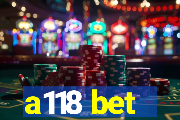 a118 bet